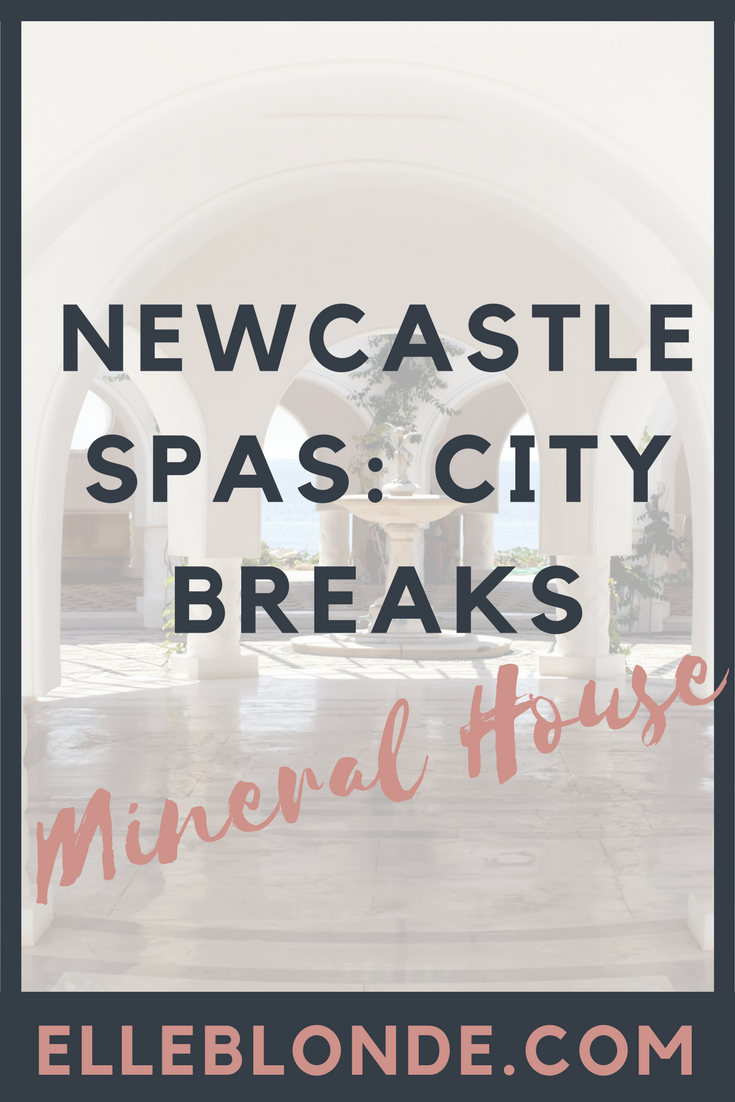 pinterest-graphic-newcastle-spas-city-breaks-travel-guide-crowne-plaza-mineral-house-spa-elle-blonde-luxury-lifestyle-destination-blog