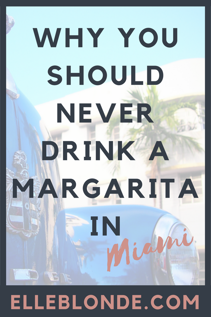 5 Reasons Why you Should Never Drink Margaritas in Miami 1