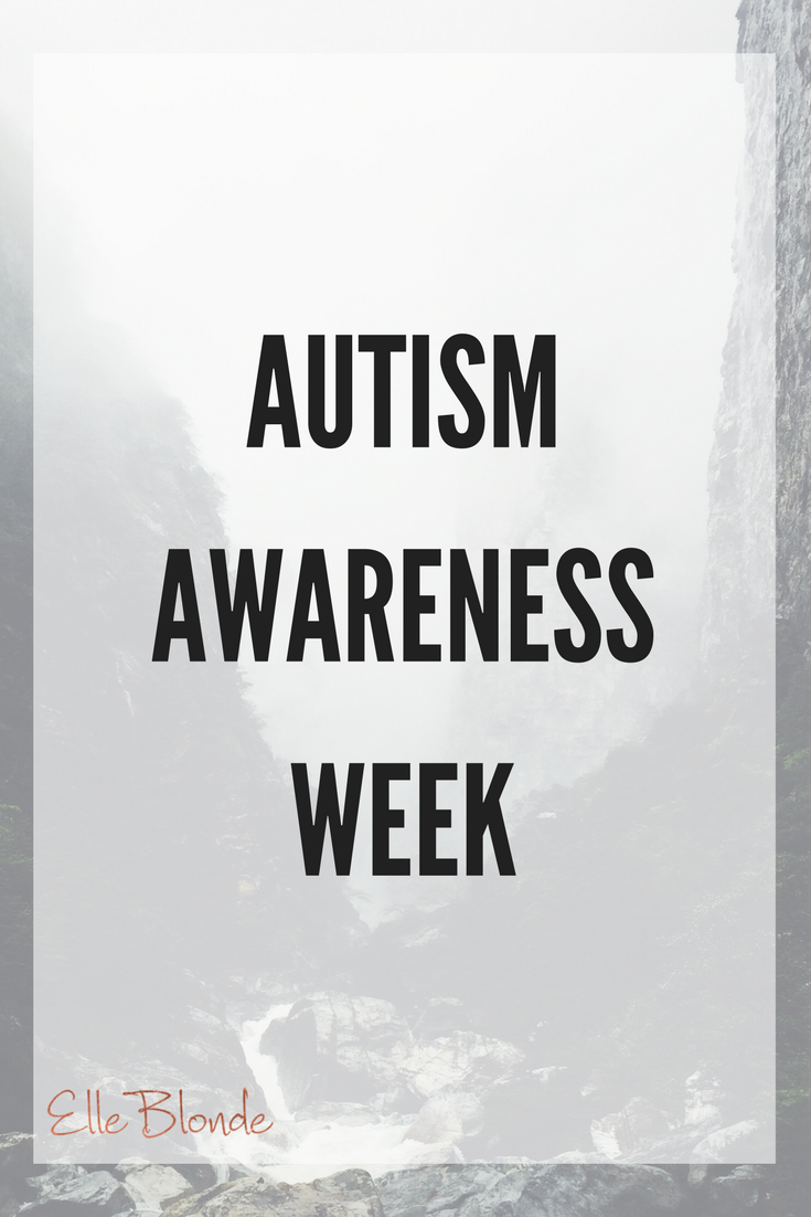Autism Awareness Week how you can help! | Elle Blonde Luxury Lifestyle Destination Blog