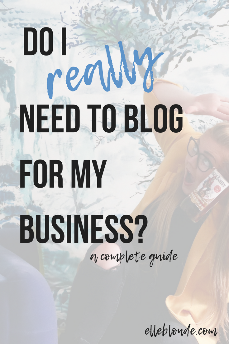Do I need to write a blog for my business? | tips for small/medium sized business to be seen on Google, attract more visitors to their site and increase sales and leads | Business tips and advice | Elle Blonde Luxury Lifestyle Destination Blog & Coaching