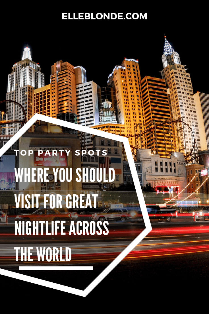 Which cities are the best to party in across the world? | Travel guide | Elle Blonde Luxury Lifestyle Destination Blog
