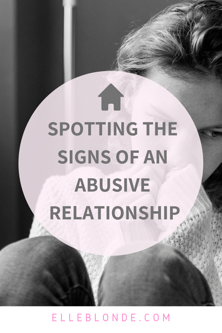 How to spot the 7 signs of an abusive relation ship | Love and Life | Elle Blonde Luxury Lifestyle Destination Blog