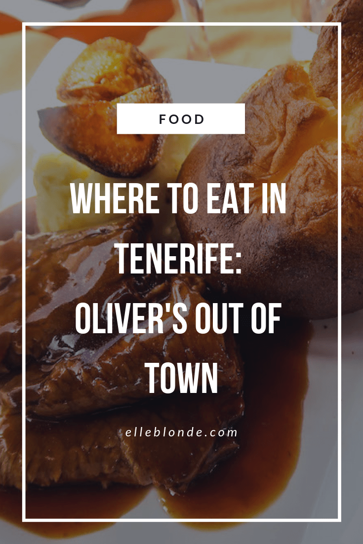 Where to eat in Tenerife | If you're visiting Tenerife you;ll want to head to Arona just out of town to Oliver's out of Town. This British owned restaurant serves up a creative selection of delicious food you won't want to miss out on including the best Sunday Roasts | Travel Guide | Elle Blonde Luxury Lifestyle Destination Blog