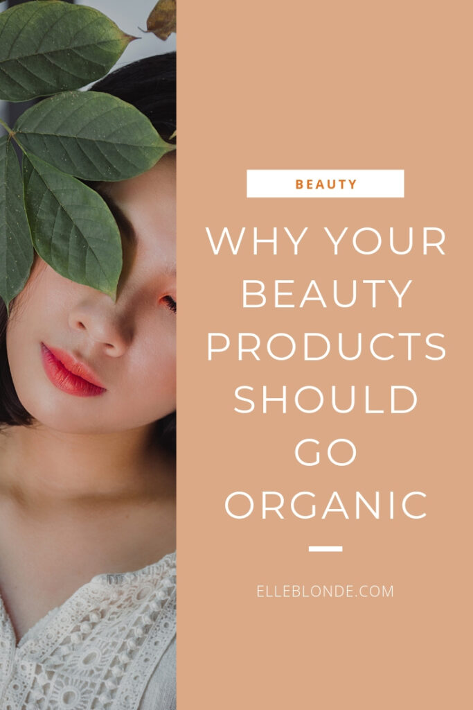 Why you need to switch your beauty products to organic skin care | Go Vegan | Tropic Skincare | Beauty Blog | Elle Blonde Luxury Lifestyle Destination Blog