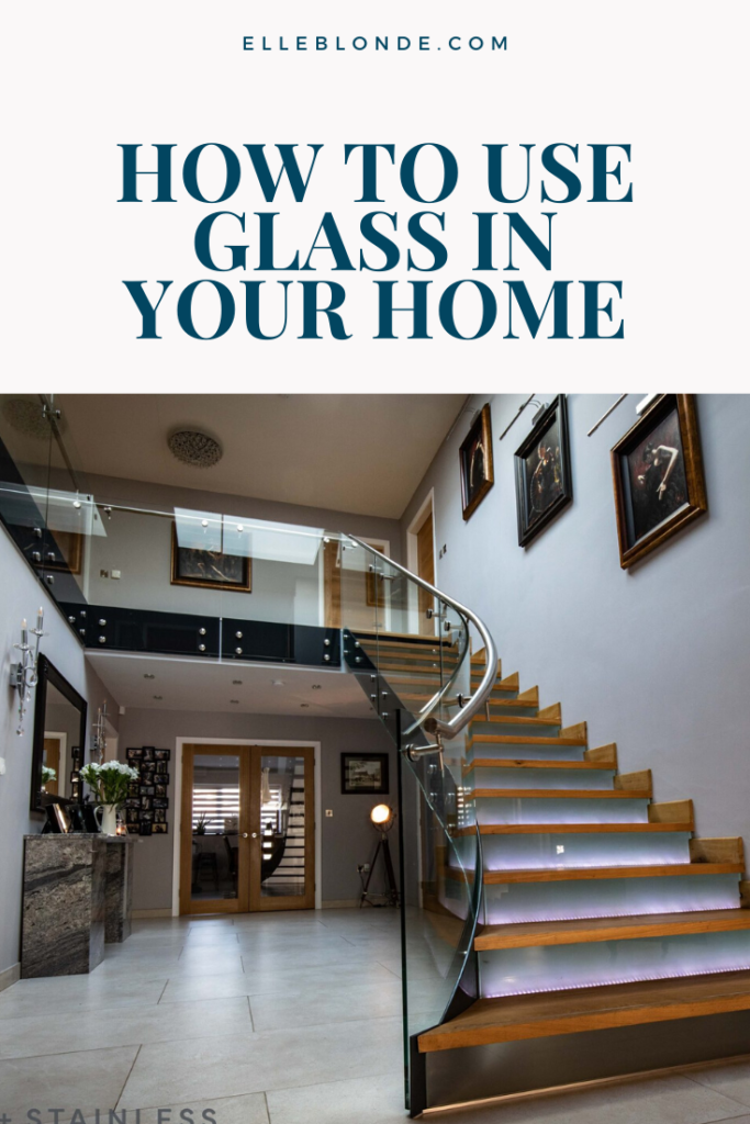 4 Ways How To Use Glass To Create A More Luxurious Home 4