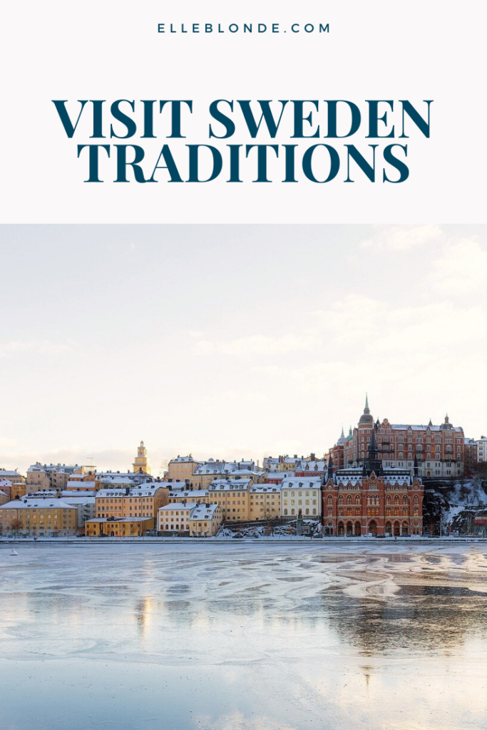 Visit Sweden | Top things to discover when you visit Sweden including traditions | Elle Blonde Luxury Lifestyle Destination Blog
