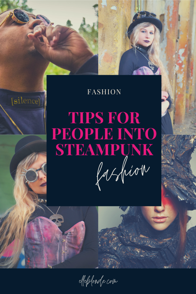 5 Fashion Tips for Steampunk Fashion | Elle Blonde Luxury Lifestyle Destination Blog