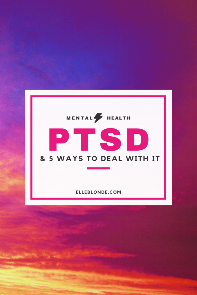 How to help somebody suffering with PTSD | Mental Health | Elle Blonde Luxury Lifestyle Destination Blog