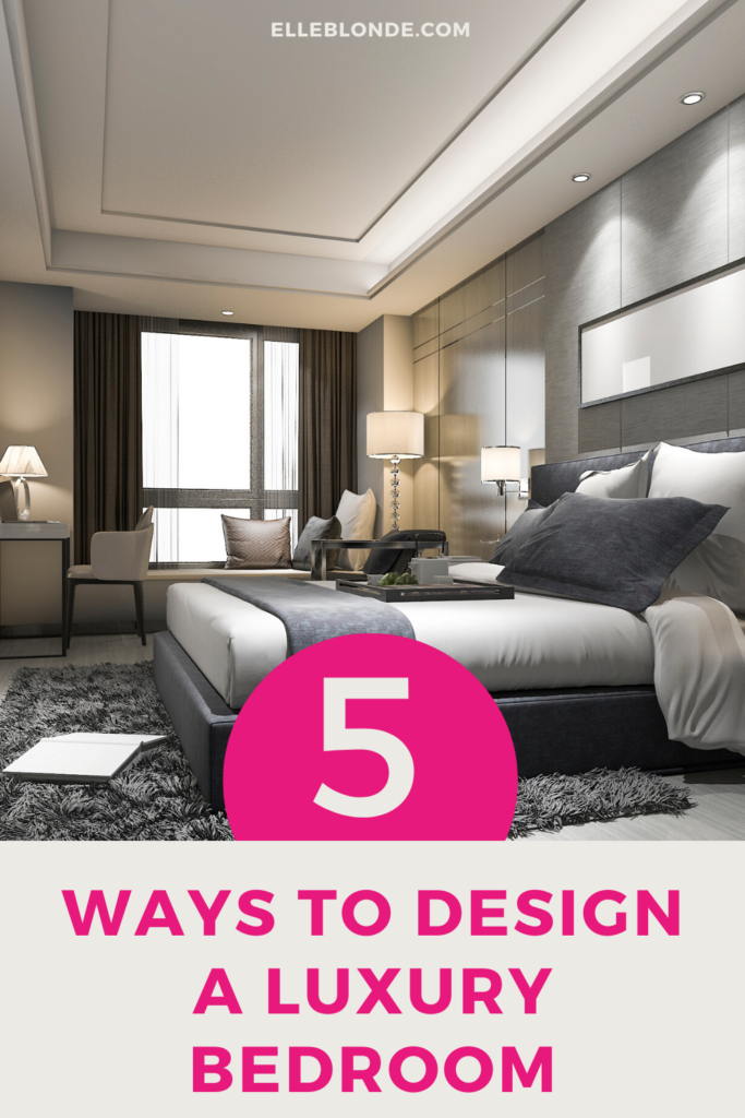 How to create a luxurious bedroom in your home | Home Interior | Elle Blonde Luxury Lifestyle Destination Blog