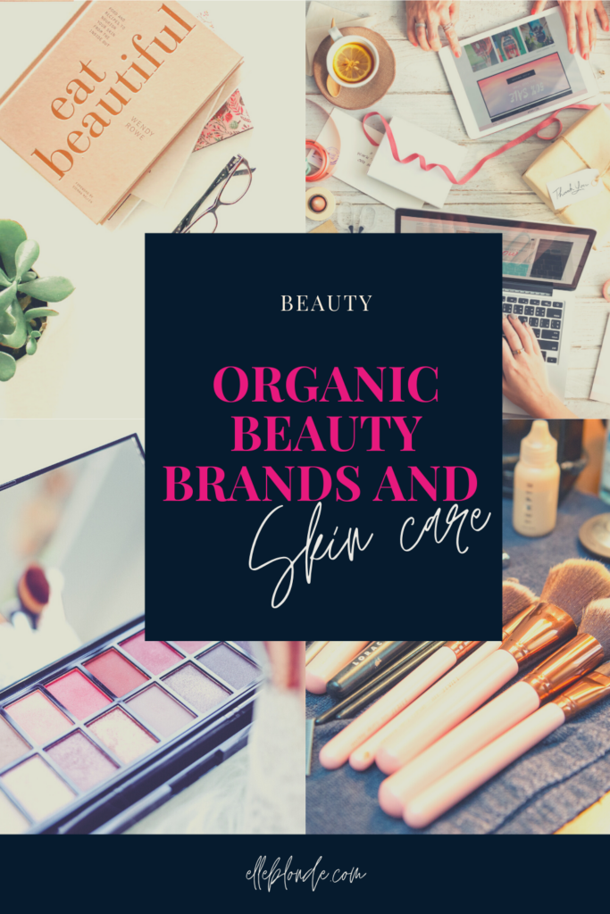 3 Reasons to switch to Organic Beauty Products | Beauty Tips | Elle Blonde Luxury Lifestyle Destination Blog