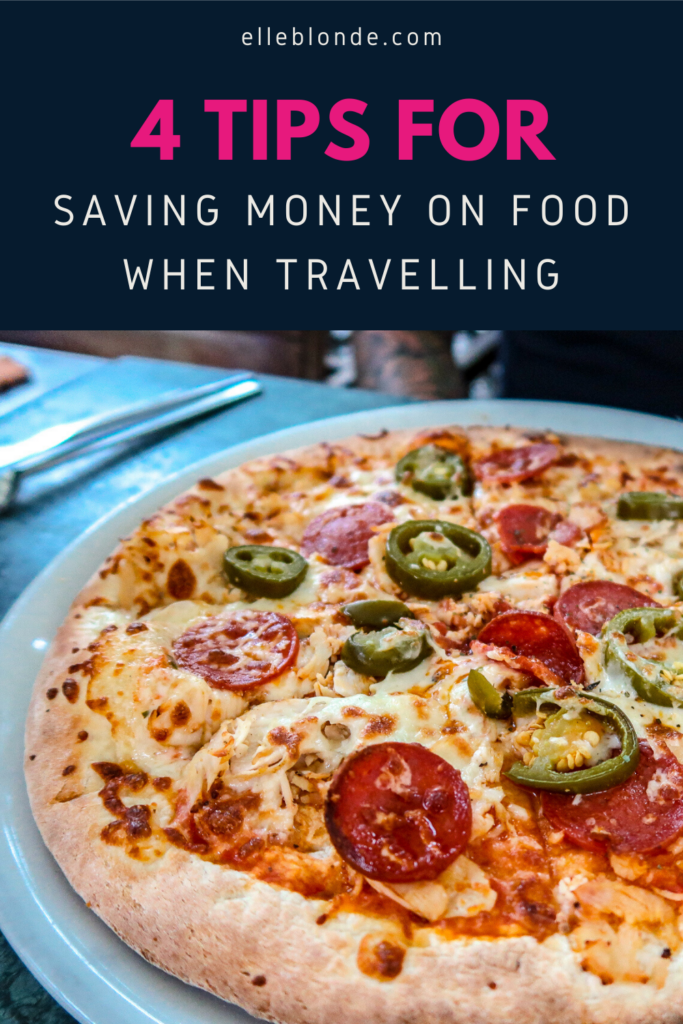 Pinterest Graphic | How to save money on food when travelling | Travel and Food Guide | Elle Blonde Luxury Lifestyle Destination Blog