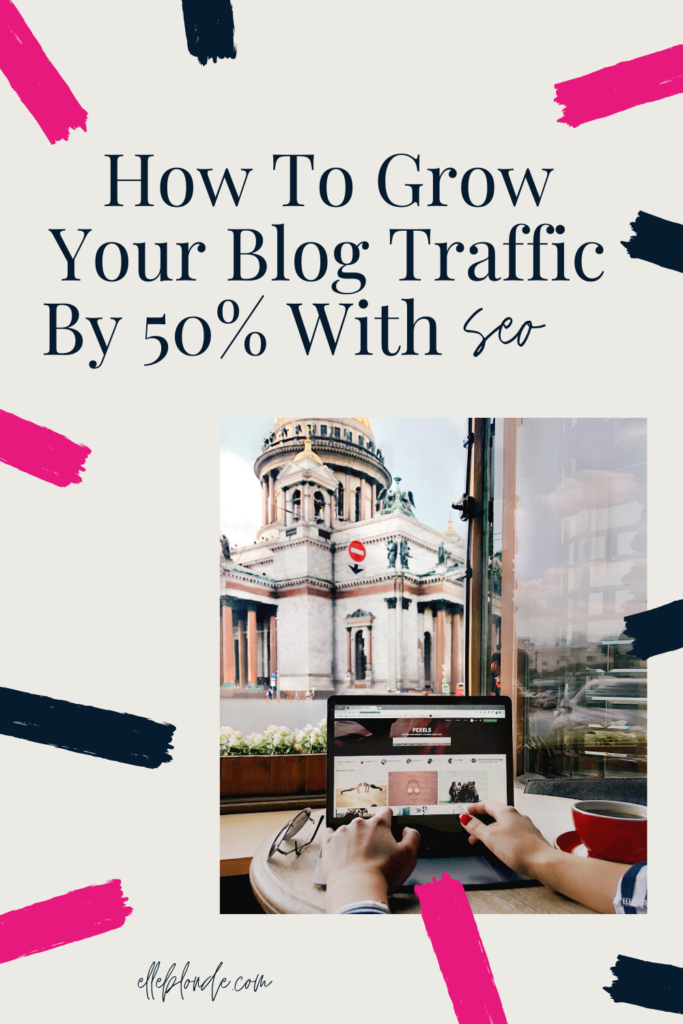 Pinterest graphics to help with seo strategy to increase traffic to your blog | Blogging tips | Elle Blonde Luxury Lifestyle Destination Blog