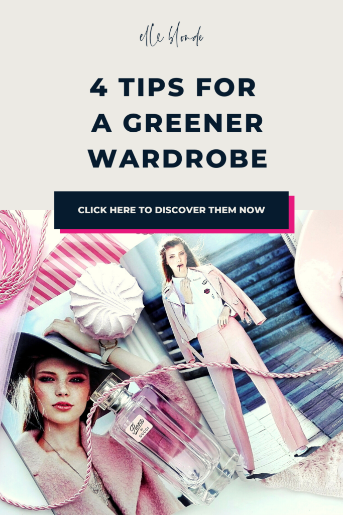 | 4 Tips For Creating A Greener Wardrobe For Sustainability | Fashion Tips & Guide | Elle Blonde Luxury Lifestyle Destination Blog