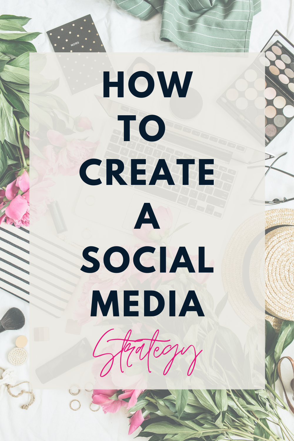 How To Create A Social Media Strategy Guide Download | Elle Blonde Luxury Lifestyle Destination Blog