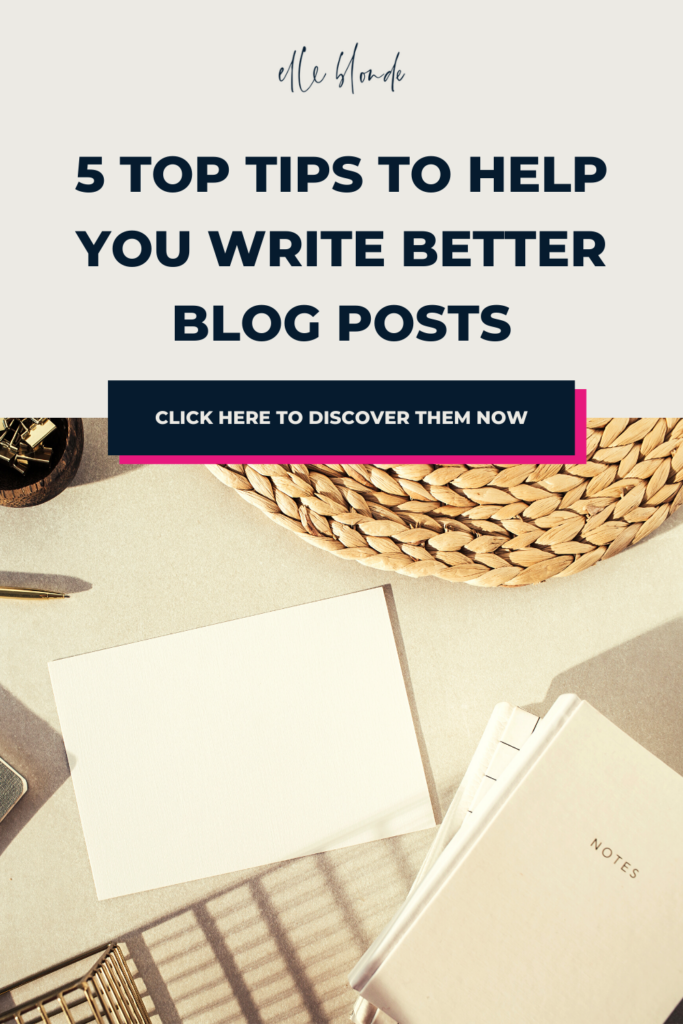 5 Top Writing Tips On How To Write A Killer Blog Post | Writing Tips | Elle Blonde Luxury Lifestyle Destination Blog