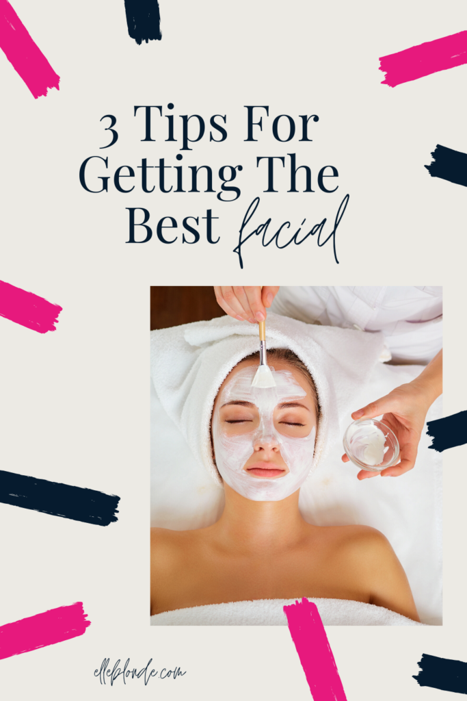 3 Reasons You Should Get A Facial For Your Skin | Beauty Tips & Advice | Elle Blonde Luxury Lifestyle Destination Blog