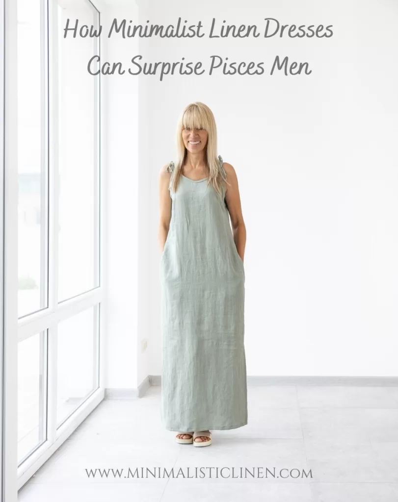 How Minimalist Linen Dresses Can Surprise Pisces Men | Fashion | Elle Blonde Luxury Lifestyle Destination Blog