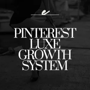 Pinterest Luxe Growth System